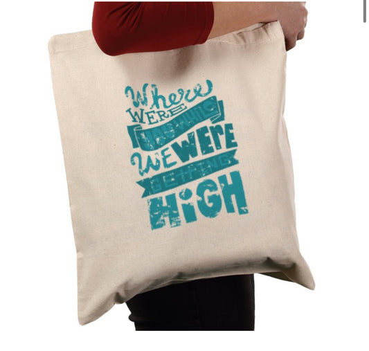 Oasis where were you while we were getting high tote bag blue