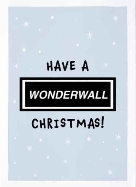 Have a “wonderwall” Christmas oasis Christmas print