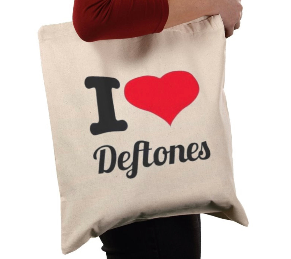 I love Deftones tote bag