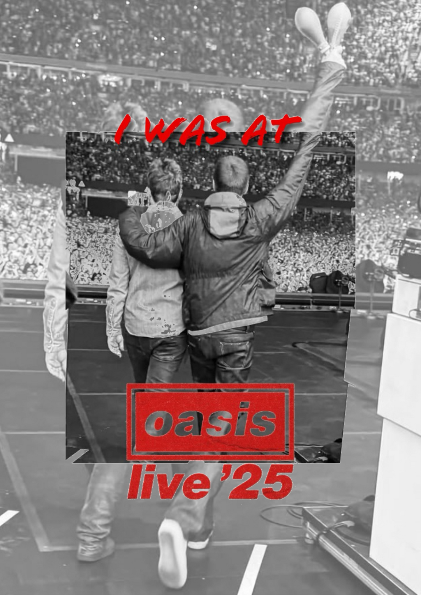 I was at oasis live ‘25 poster