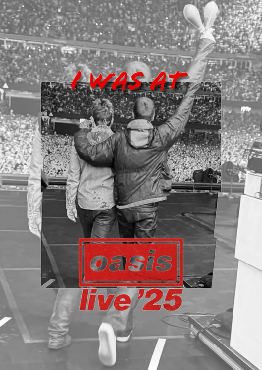 I was at oasis live ‘25 poster