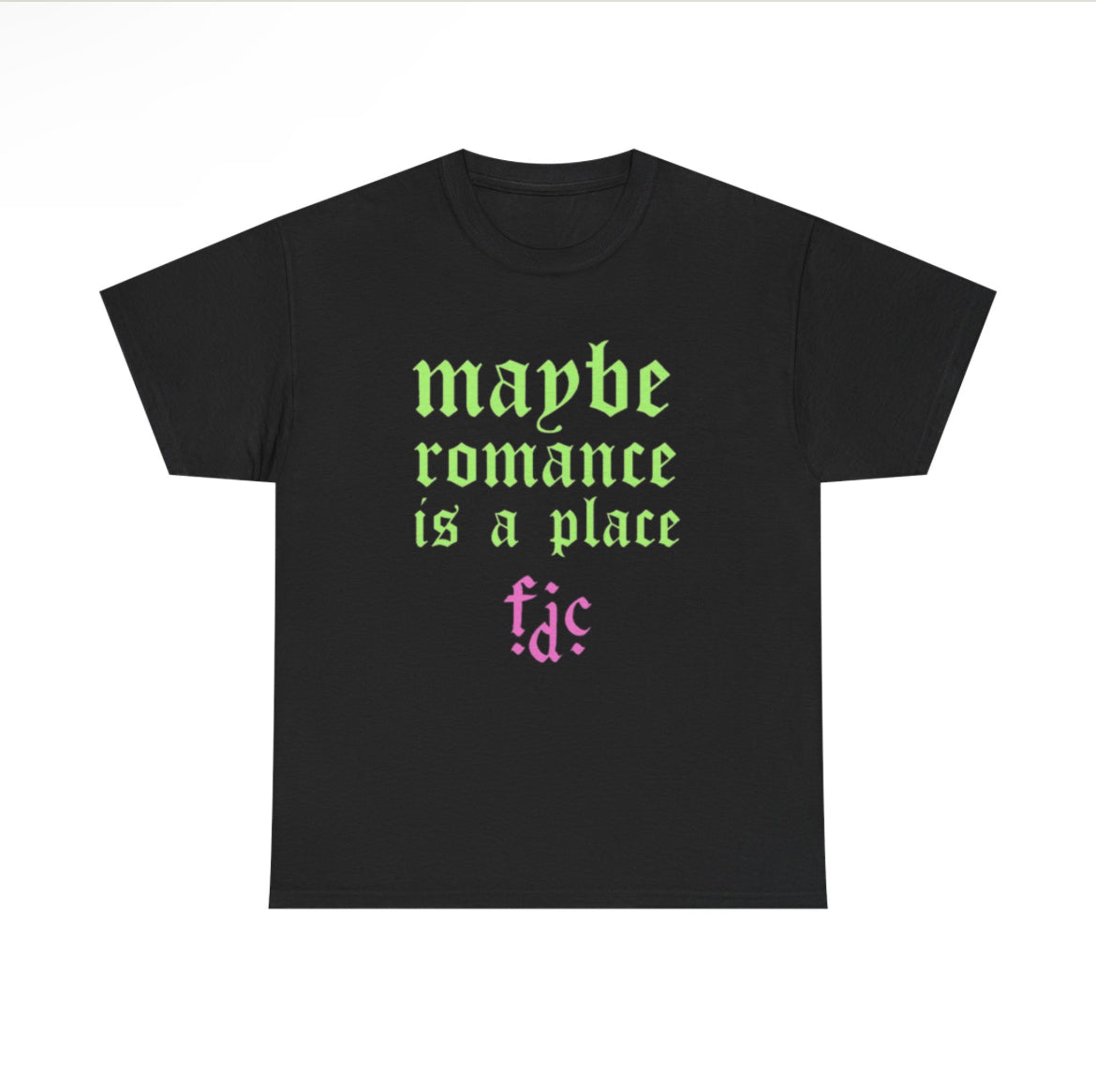 Fontaines DC maybe romance is a place band tshirt